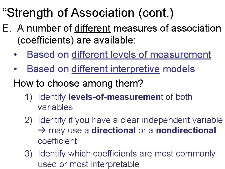 “Strength of Association (cont. ) E. A number of different measures of association (coefficients)