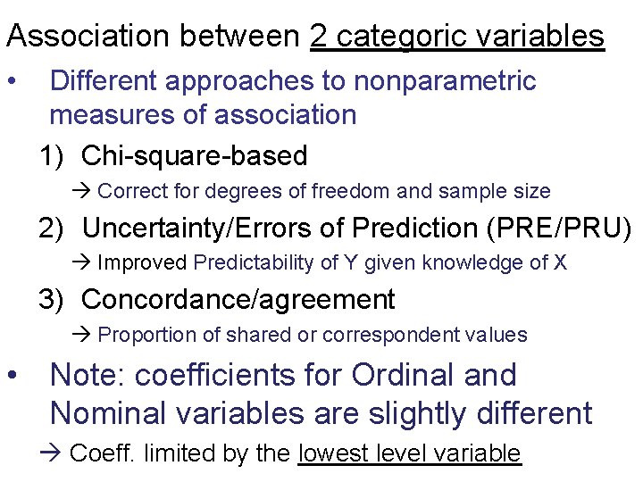 Association between 2 categoric variables • Different approaches to nonparametric measures of association 1)