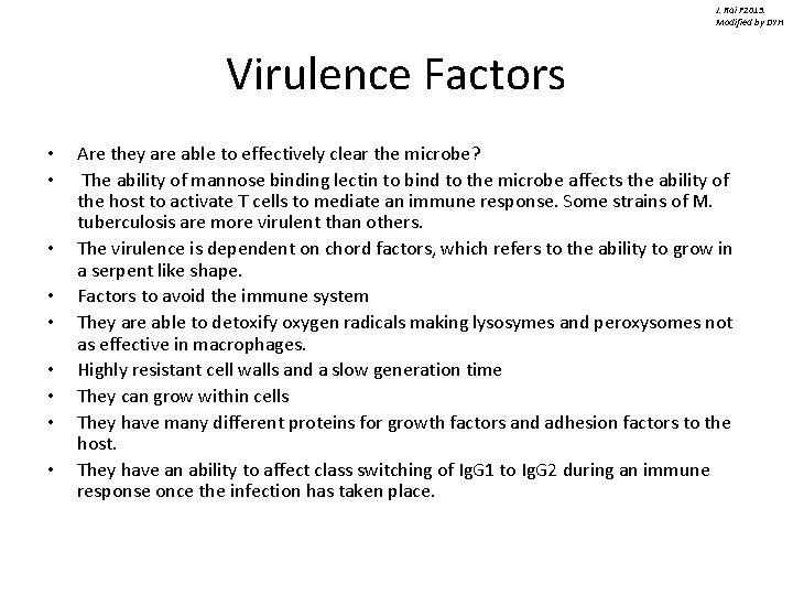 J. Rai F 2013. Modified by DYH Virulence Factors • • • Are they