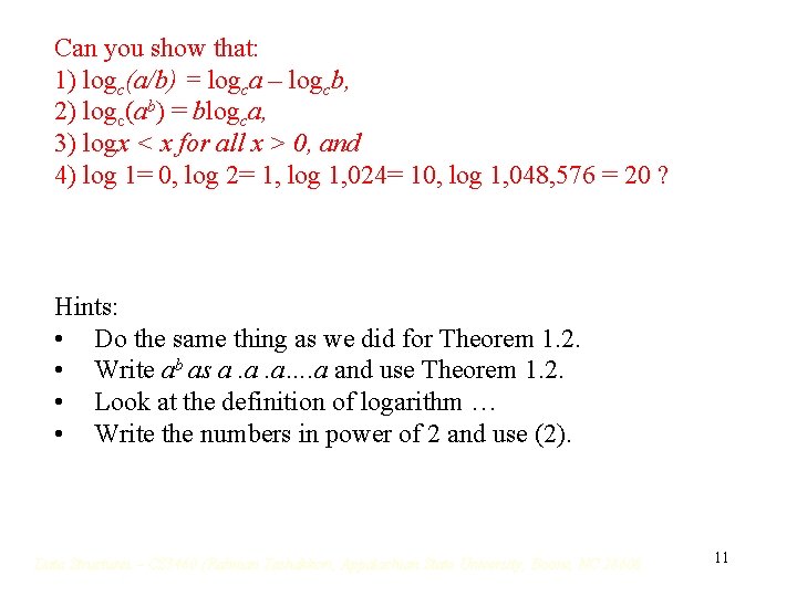 Can you show that: 1) logc(a/b) = logca – logcb, 2) logc(ab) = blogca, Can you show that: 1) logc(a/b) = logca – logcb, 2) logc(ab) = blogca,