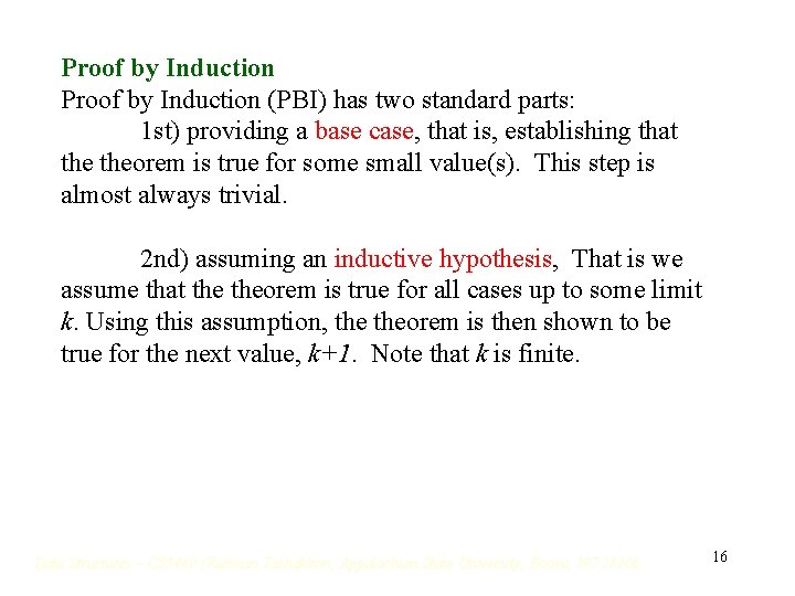 Proof by Induction (PBI) has two standard parts: 1 st) providing a base case, Proof by Induction (PBI) has two standard parts: 1 st) providing a base case,