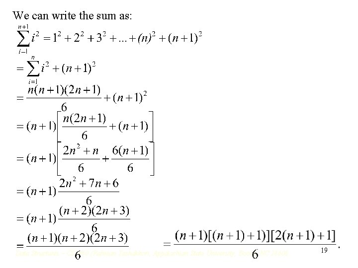 We can write the sum as: 19 We can write the sum as: 19