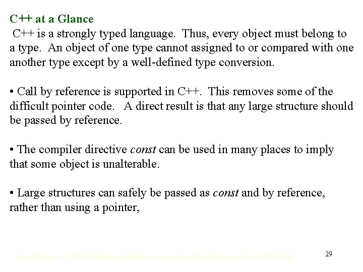 C++ at a Glance C++ is a strongly typed language. Thus, every object must C++ at a Glance C++ is a strongly typed language. Thus, every object must