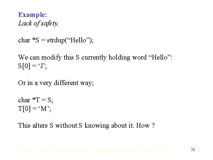 Example: Lack of safety. char *S = strdup(“Hello”); We can modify this S currently Example: Lack of safety. char *S = strdup(“Hello”); We can modify this S currently