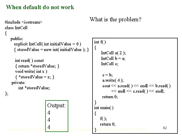When default do not work What is the problem? #include <iostream> class Int. Cell When default do not work What is the problem? #include <iostream> class Int. Cell