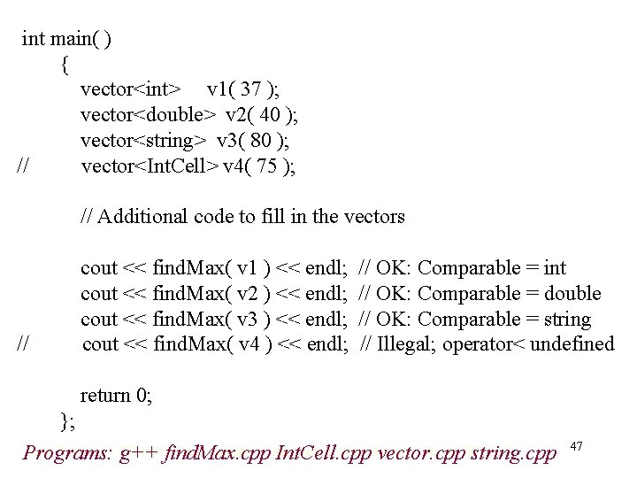 int main( ) { vector<int> v 1( 37 ); vector<double> v 2( 40 ); int main( ) { vector<int> v 1( 37 ); vector<double> v 2( 40 );