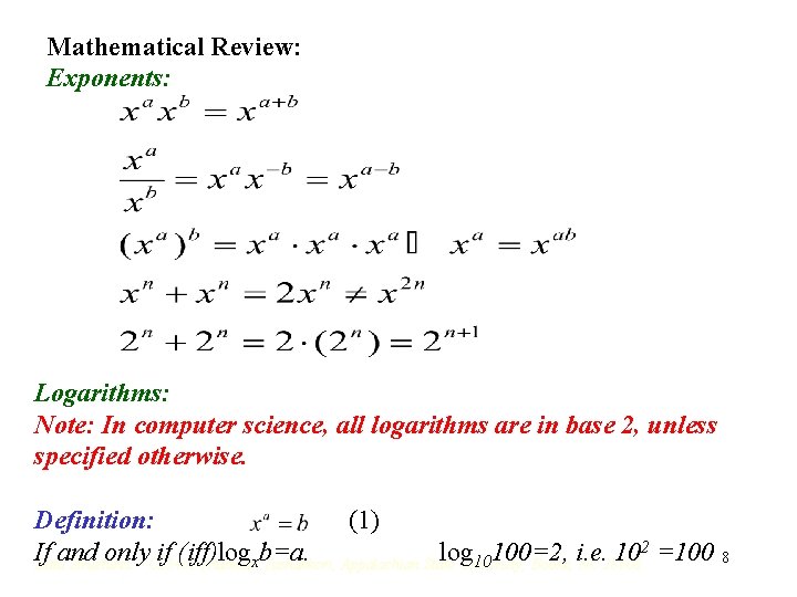 Mathematical Review: Exponents: Logarithms: Note: In computer science, all logarithms are in base 2, Mathematical Review: Exponents: Logarithms: Note: In computer science, all logarithms are in base 2,