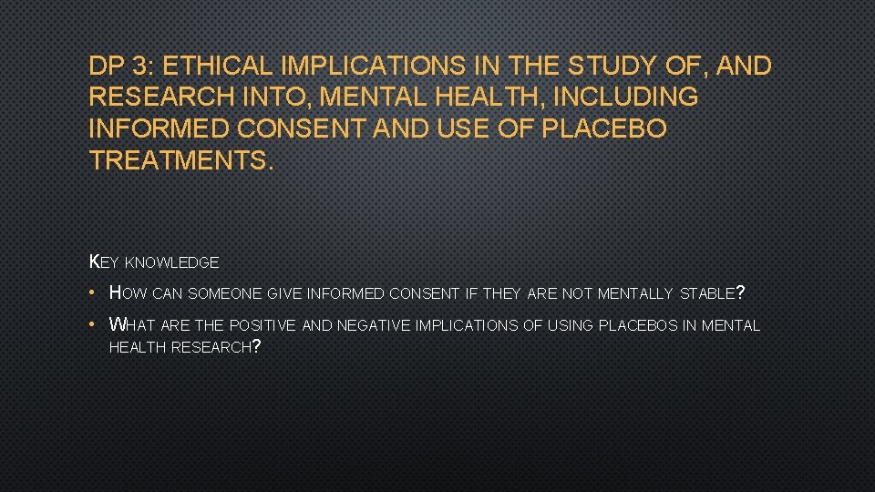 DP 3: ETHICAL IMPLICATIONS IN THE STUDY OF, AND RESEARCH INTO, MENTAL HEALTH, INCLUDING