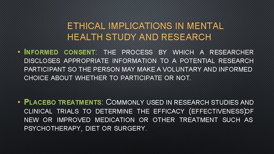 ETHICAL IMPLICATIONS IN MENTAL HEALTH STUDY AND RESEARCH • INFORMED CONSENT: THE PROCESS BY