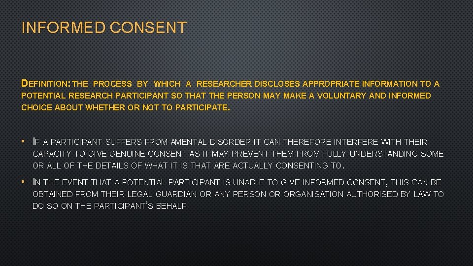 INFORMED CONSENT DEFINITION: THE PROCESS BY WHICH A RESEARCHER DISCLOSES APPROPRIATE INFORMATION TO A