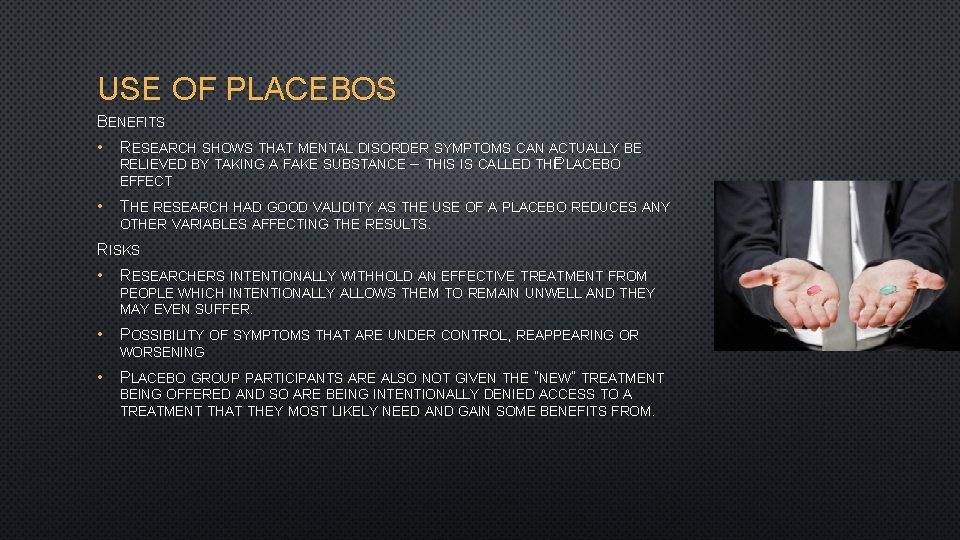 USE OF PLACEBOS BENEFITS • RESEARCH SHOWS THAT MENTAL DISORDER SYMPTOMS CAN ACTUALLY BE