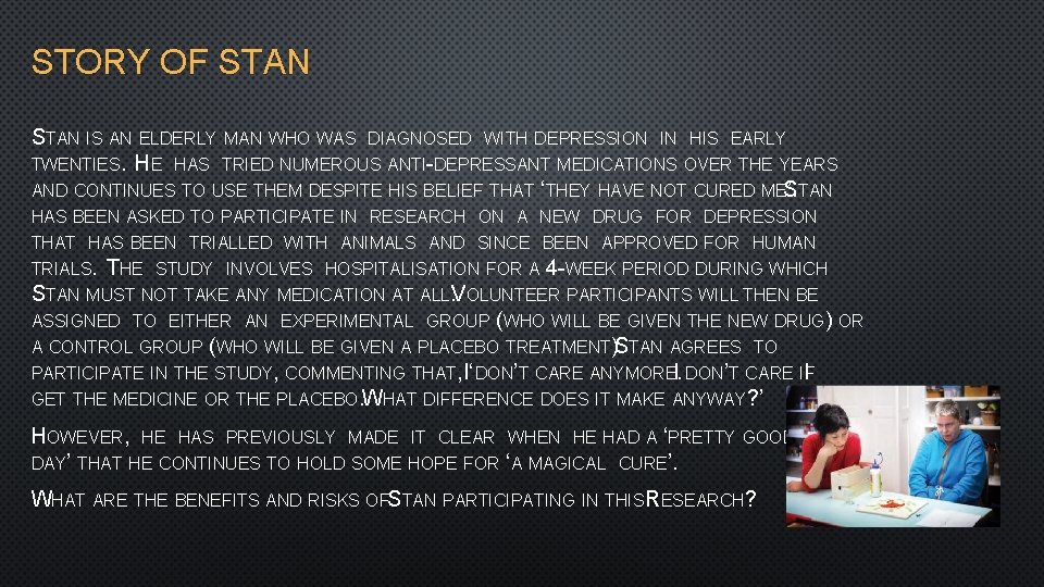 STORY OF STAN IS AN ELDERLY MAN WHO WAS DIAGNOSED WITH DEPRESSION IN HIS