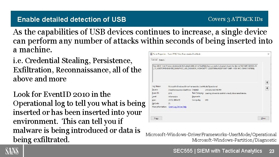 Enable detailed detection of USB Covers 3 ATT&CK IDs As the capabilities of USB