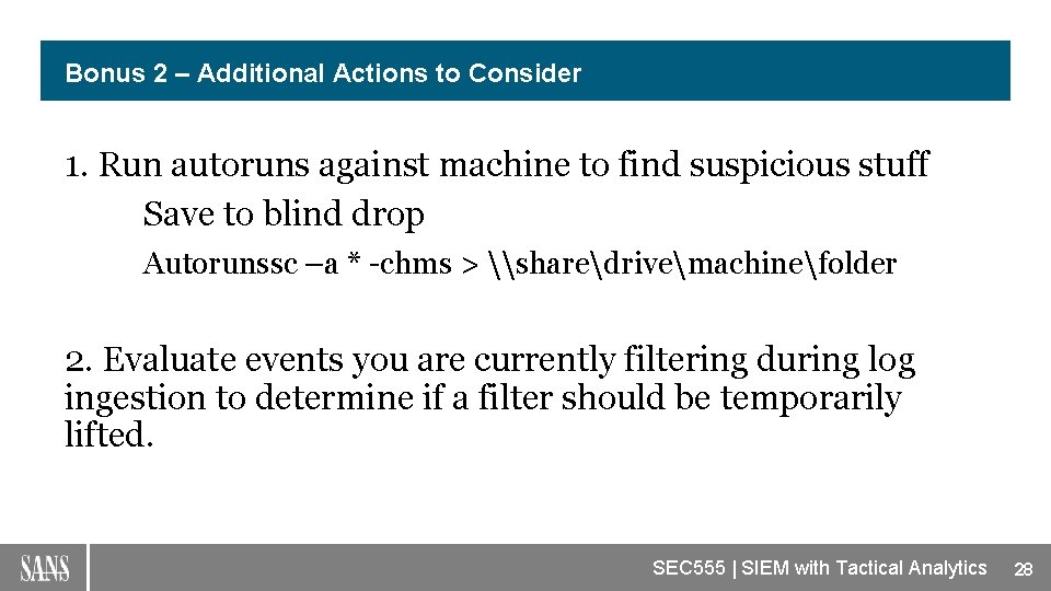 Bonus 2 – Additional Actions to Consider 1. Run autoruns against machine to find