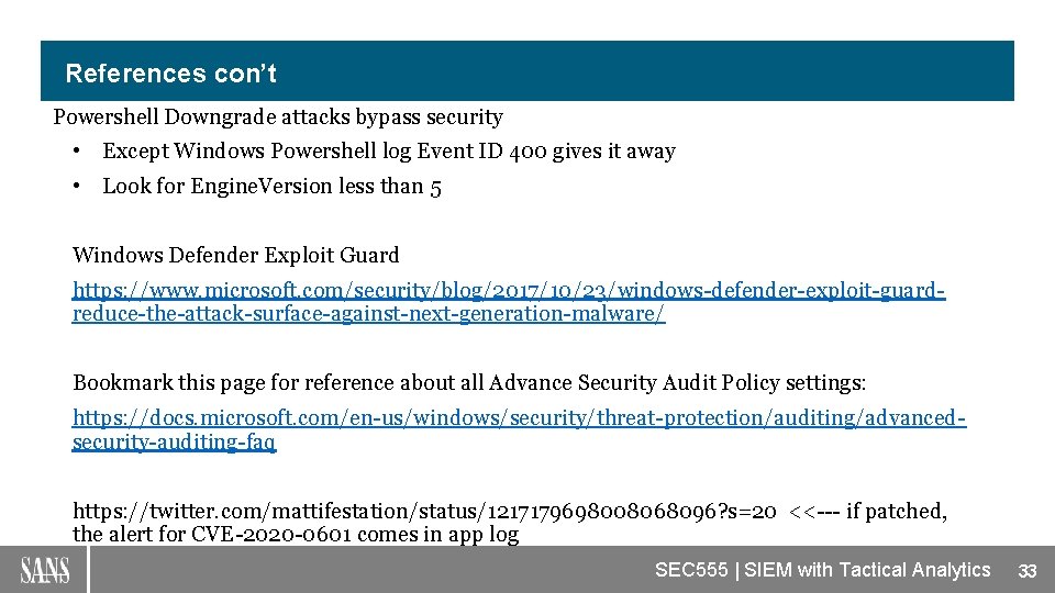 References con’t Powershell Downgrade attacks bypass security • Except Windows Powershell log Event ID