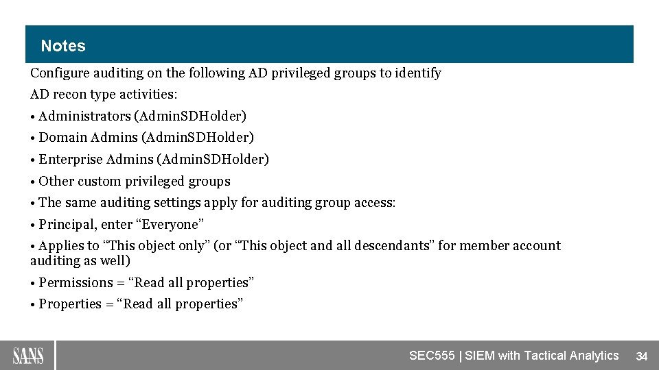 Notes Configure auditing on the following AD privileged groups to identify AD recon type