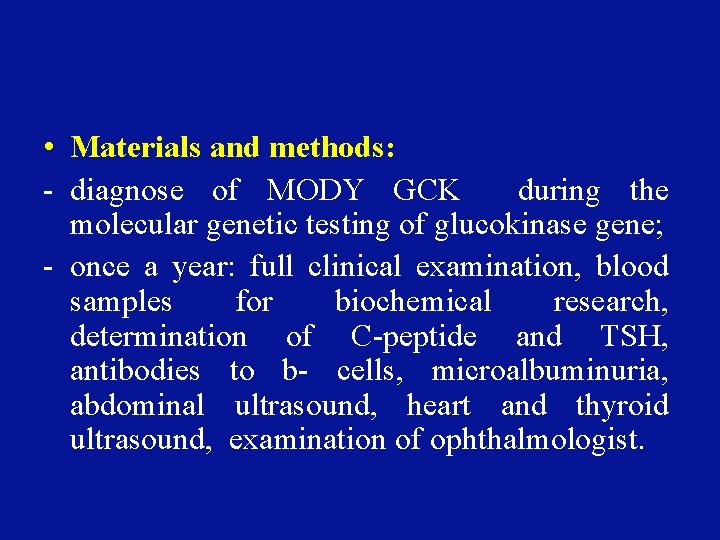  • Materials and methods: - diagnose of MODY GCK during the molecular genetic