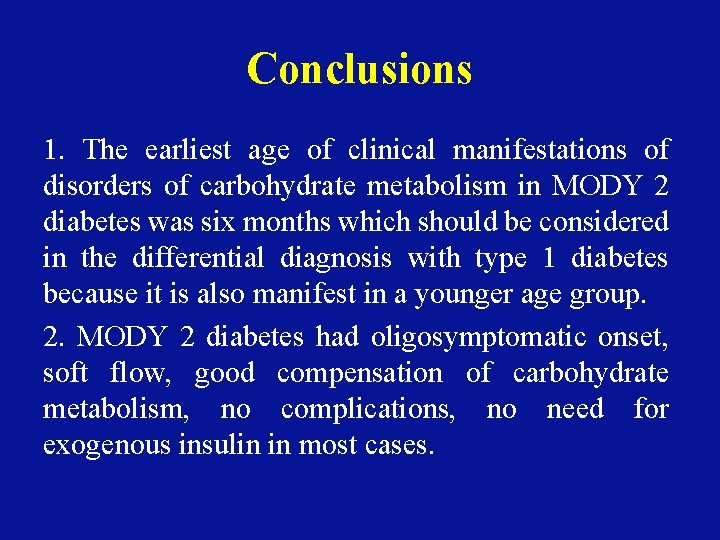 Conclusions 1. The earliest age of clinical manifestations of disorders of carbohydrate metabolism in