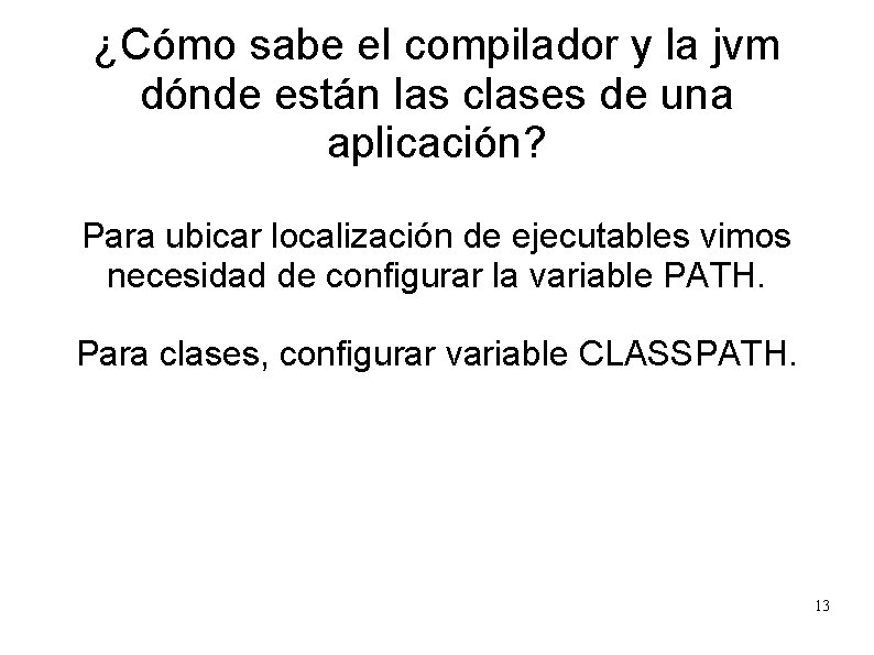 ¿Cómo sabe el compilador y la jvm dónde están las clases de una aplicación?