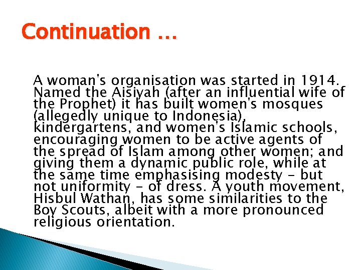 Continuation … A woman's organisation was started in 1914. Named the Aisiyah (after an