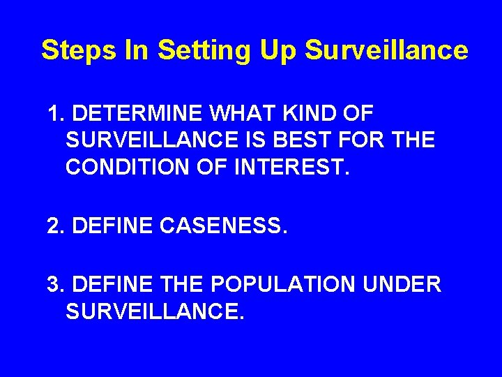 Steps In Setting Up Surveillance 1. DETERMINE WHAT KIND OF SURVEILLANCE IS BEST FOR
