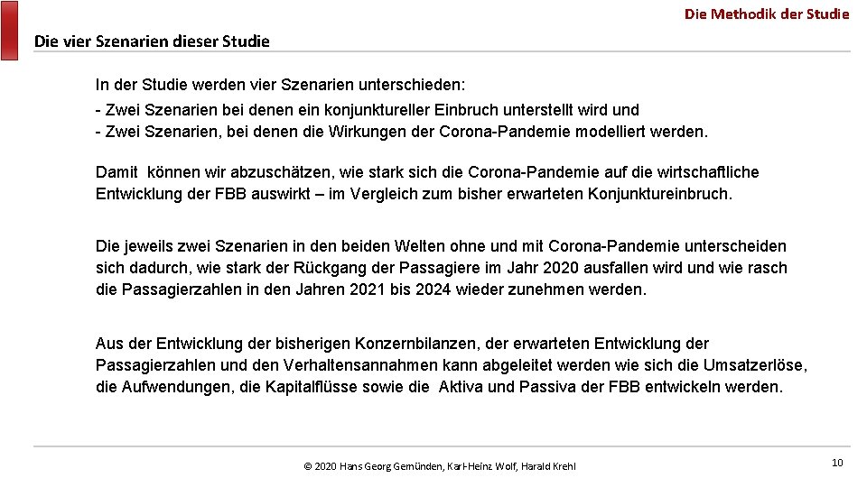 Die Methodik der Studie Die vier Szenarien dieser Studie In der Studie werden vier