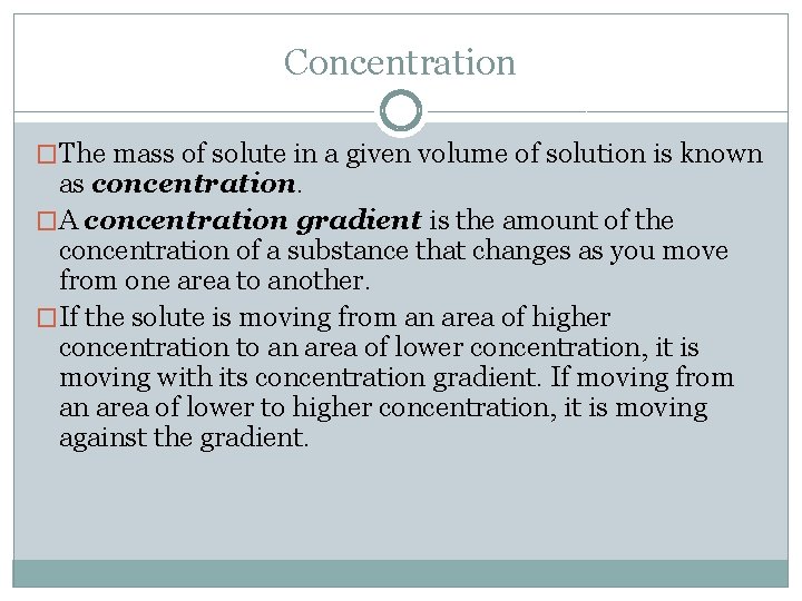 Concentration �The mass of solute in a given volume of solution is known as