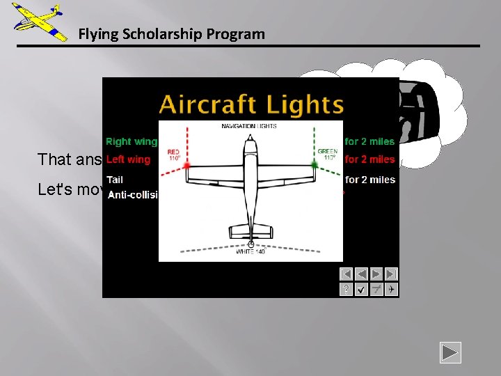 Flying Scholarship Program That answer is correct. Let's move on. . . 