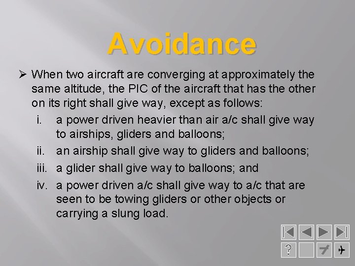 Avoidance Ø When two aircraft are converging at approximately the same altitude, the PIC