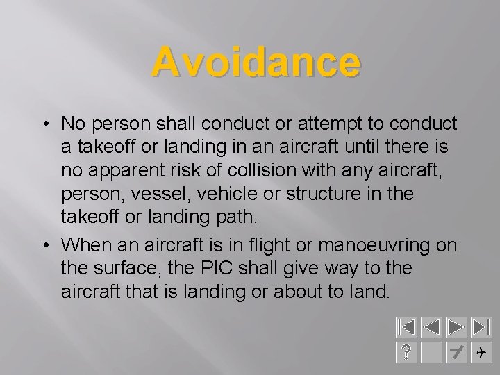 Avoidance • No person shall conduct or attempt to conduct a takeoff or landing