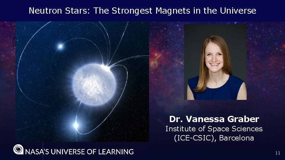 Neutron Stars: The Strongest Magnets in the Universe Dr. Vanessa Graber Institute of Space