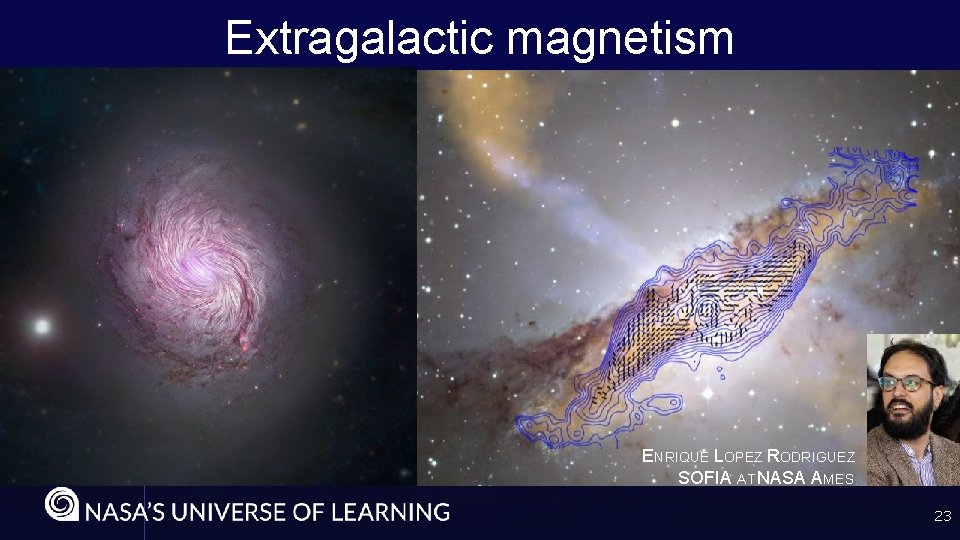 Extragalactic magnetism ENRIQUE LOPEZ RODRIGUEZ SOFIA AT NASA AMES 23 