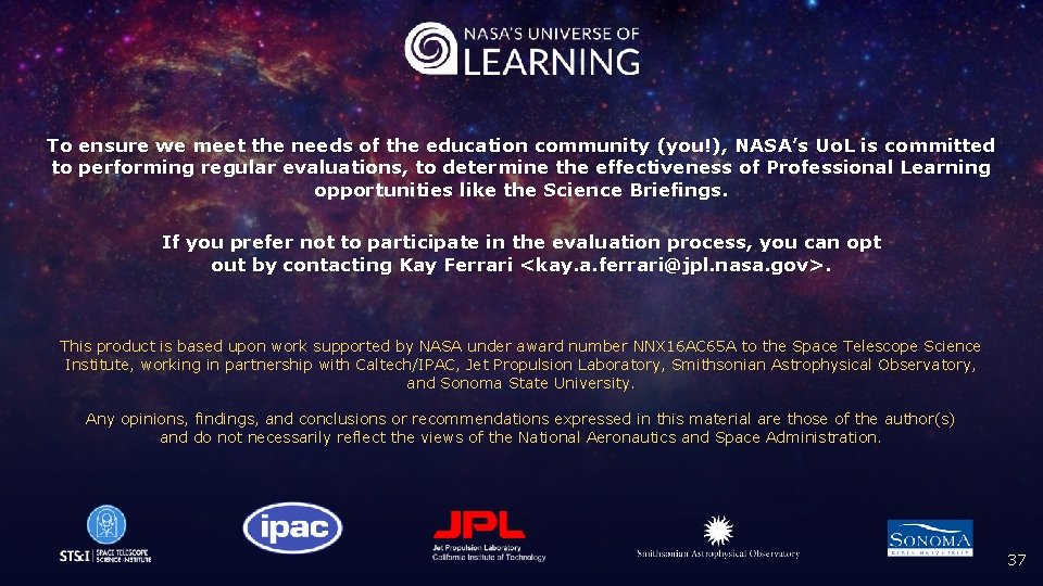 To ensure we meet the needs of the education community (you!), NASA’s Uo. L