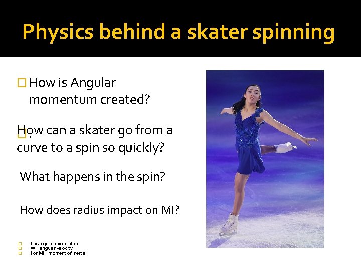 Physics behind a skater spinning � How is Angular momentum created? How �. can