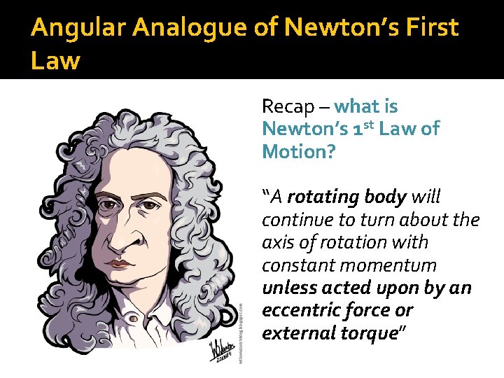 Angular Analogue of Newton’s First Law Recap – what is Newton’s 1 st Law