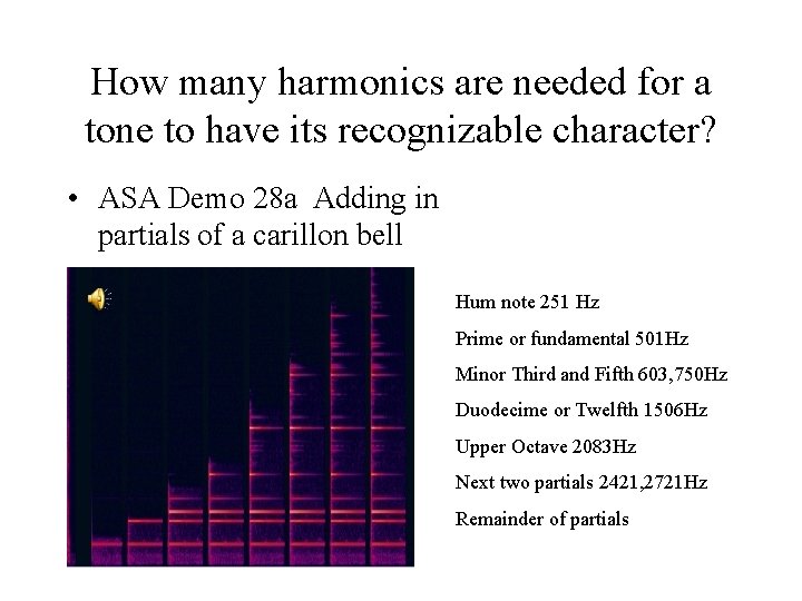 How many harmonics are needed for a tone to have its recognizable character? •