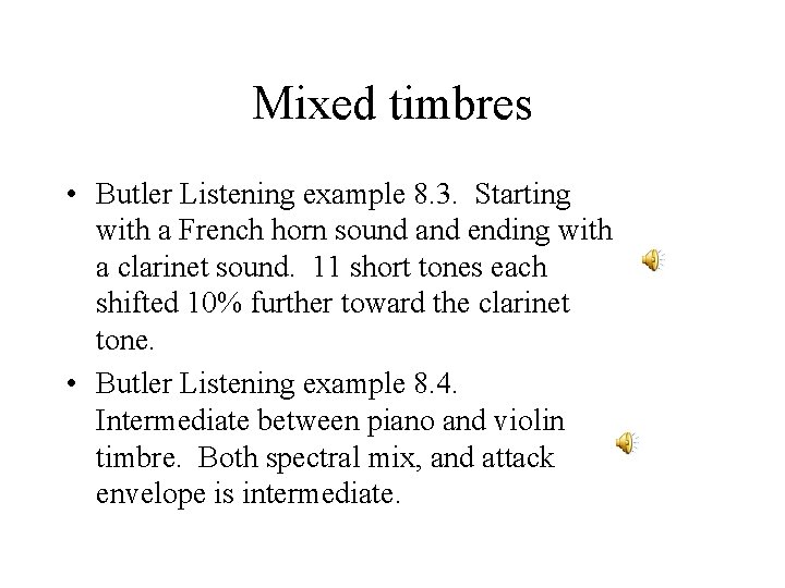Mixed timbres • Butler Listening example 8. 3. Starting with a French horn sound