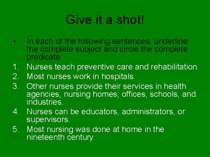 Give it a shot! • 1. 2. 3. 4. 5. In each of the