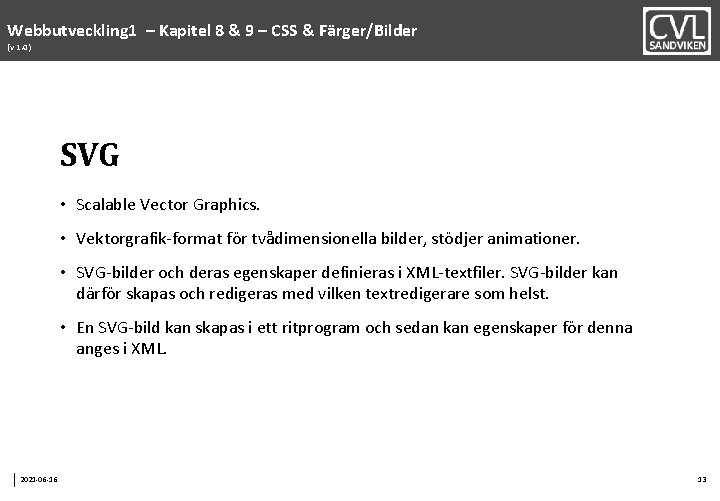 Webbutveckling 1 – Kapitel 8 & 9 – CSS & Färger/Bilder (v 1. 0)