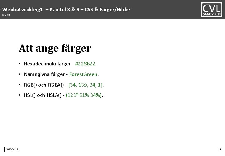 Webbutveckling 1 – Kapitel 8 & 9 – CSS & Färger/Bilder (v 1. 0)