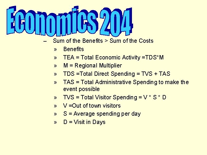 – Sum of the Benefits > Sum of the Costs » Benefits » TEA