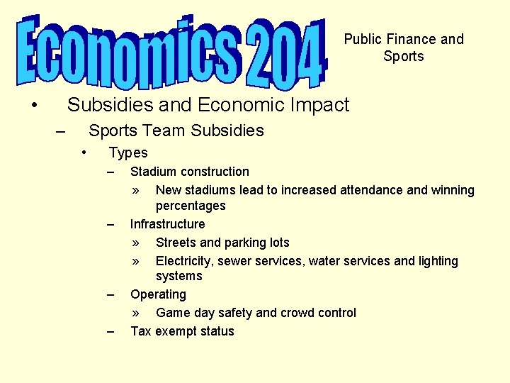 Public Finance and Sports • Subsidies and Economic Impact – Sports Team Subsidies •