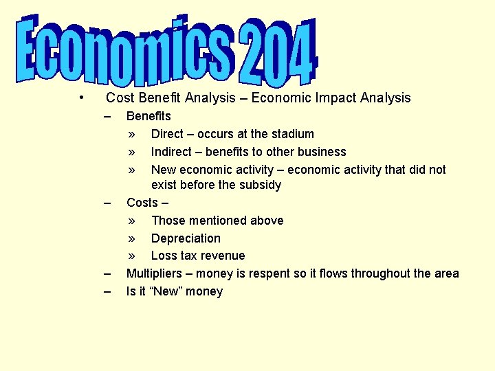  • Cost Benefit Analysis – Economic Impact Analysis – – Benefits » Direct