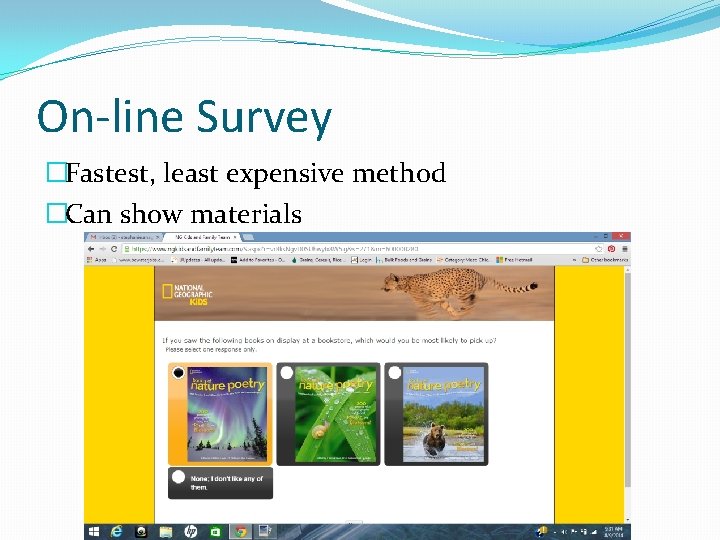 On-line Survey �Fastest, least expensive method �Can show materials 