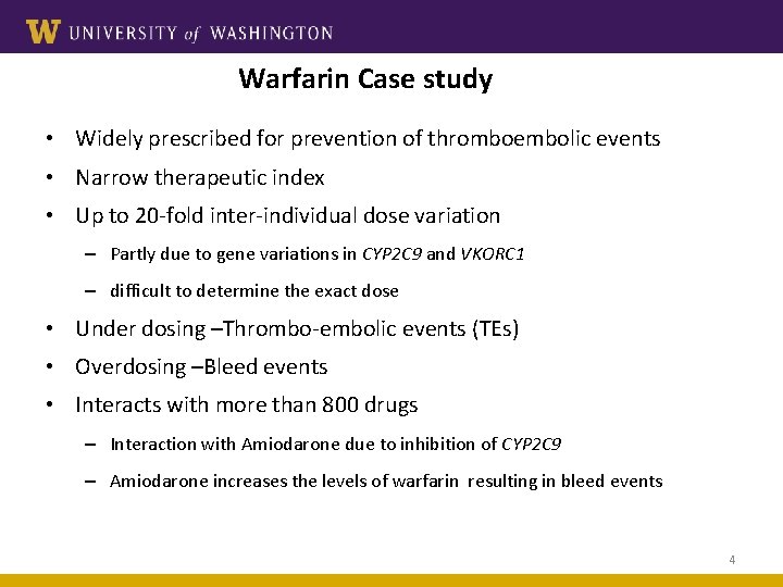 Warfarin Case study • Widely prescribed for prevention of thromboembolic events • Narrow therapeutic