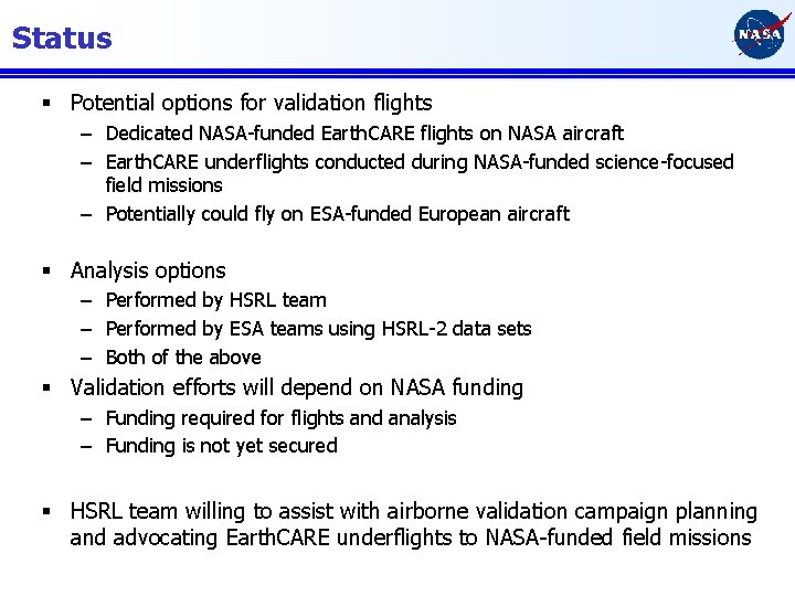 Status § Potential options for validation flights – Dedicated NASA-funded Earth. CARE flights on