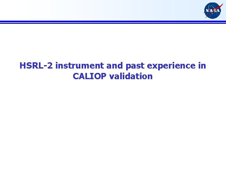 HSRL-2 instrument and past experience in CALIOP validation 
