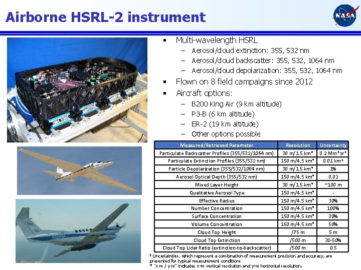 Airborne HSRL-2 instrument § Multi-wavelength HSRL – – – § § Aerosol/cloud extinction: 355,