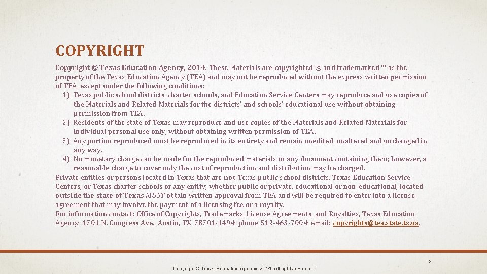 COPYRIGHT Copyright © Texas Education Agency, 2014. These Materials are copyrighted © and trademarked