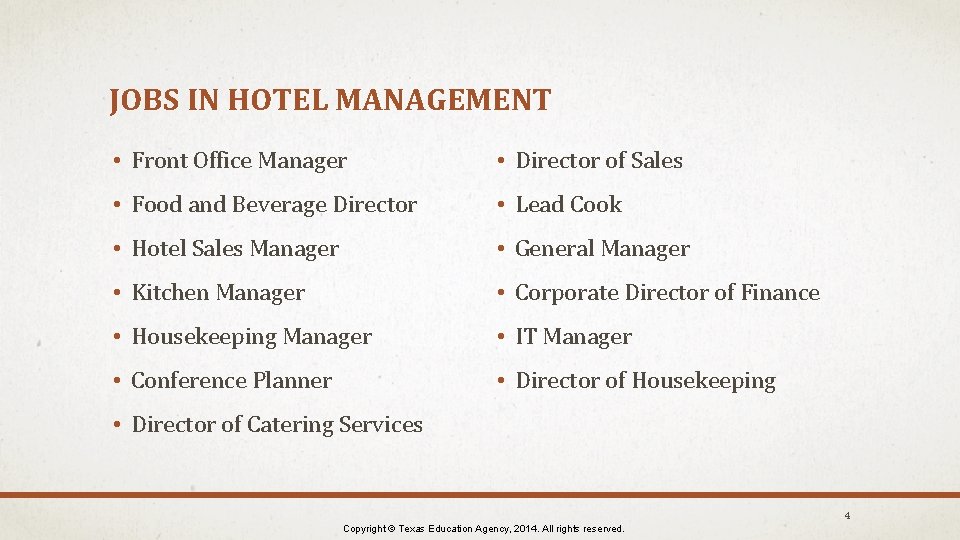 JOBS IN HOTEL MANAGEMENT • Front Office Manager • Director of Sales • Food